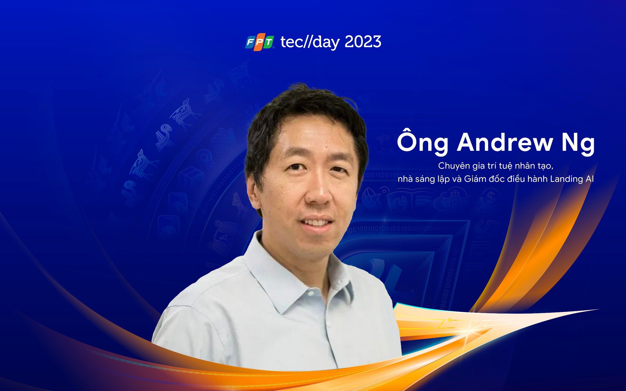Ông Andrew Ng - Top 100 người ảnh hưởng AI toàn cầu là một trong những diễn giả tại FPT Techday 2023 - Hình của FPT