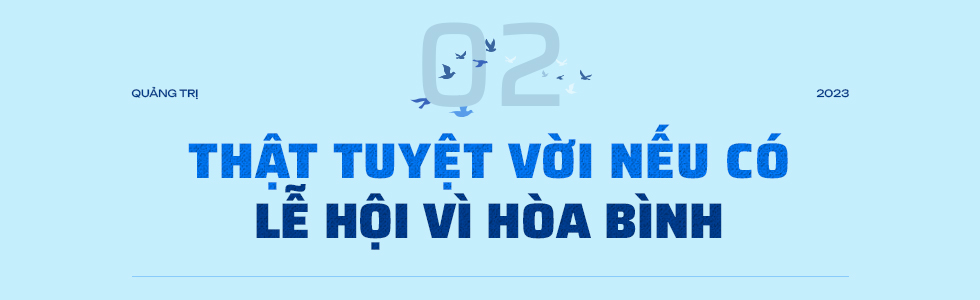 Mang cả thế giới hòa bình đến… Quảng Trị! - Ảnh 4.