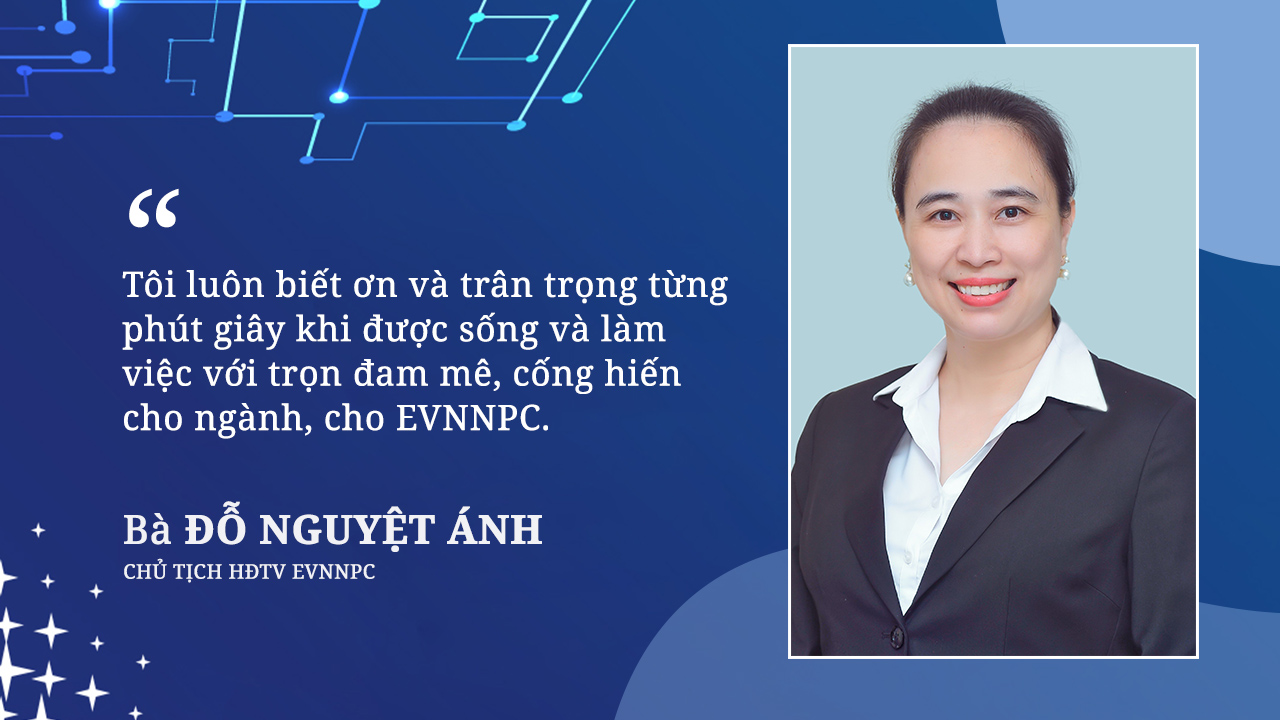 Bà Đỗ Nguyệt Ánh - Chủ tịch HĐTV EVNNPC: Không bao giờ để bản thân lạc hậu so với thời cuộc - Ảnh 4.
