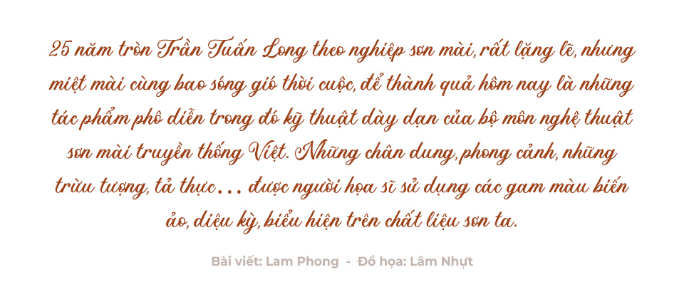 Họa sĩ Trần Tuấn Long Cõi sơn mài nhân gian - tiên thánh - Ảnh 1.