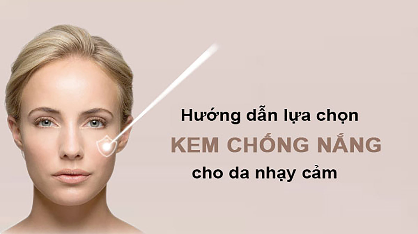 Kem Chống Nắng Cho Da Nhạy Cảm
