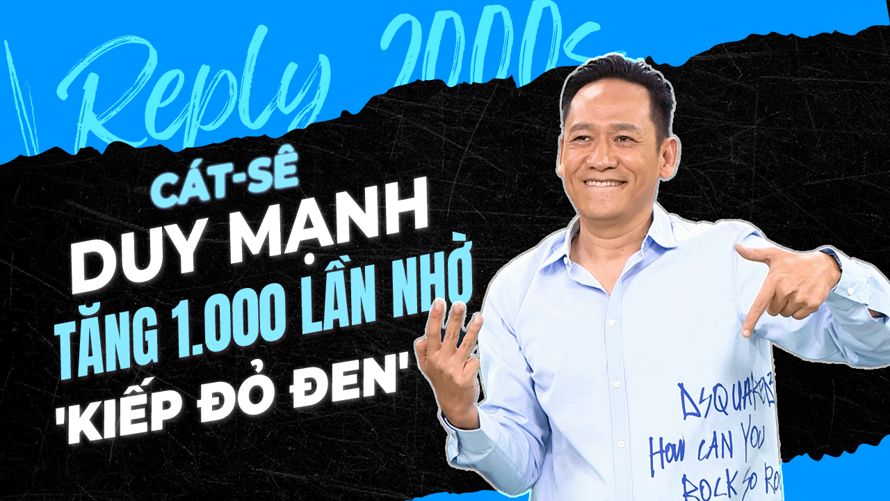 Cát-sê Duy Mạnh tăng 1.000 lần nhờ 'Kiếp đỏ đen' | Reply 2000s- Ảnh 1.