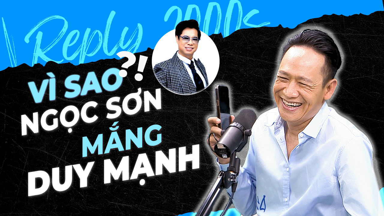 Vì sao Ngọc Sơn mắng Duy Mạnh? | Reply 2000s- Ảnh 1.