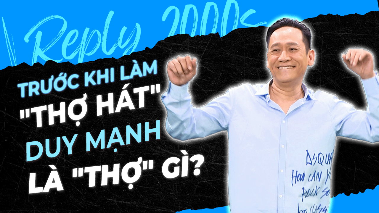 Trước khi làm 'thợ hát', Duy Mạnh là 'thợ' gì? | Reply 2000s- Ảnh 1.