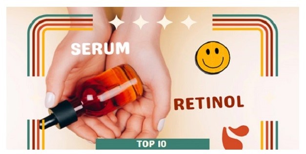 Top 10 serum retinol thay mới làn da căng bóng, trẻ hóa mà không gây bong tróc