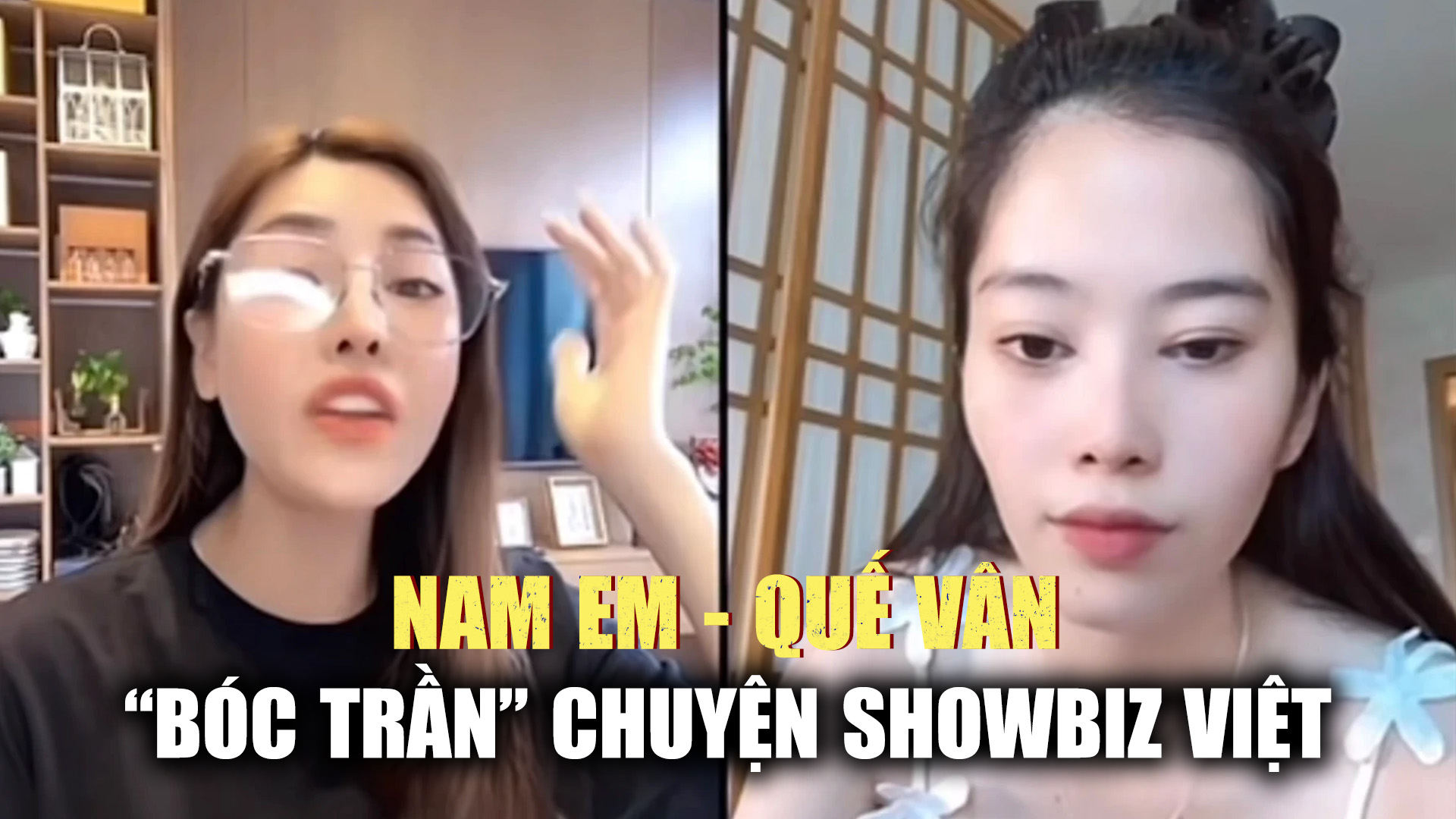 Nam Em – Quế Vân 'bóc trần' chuyện showbiz: Có vi phạm?- Ảnh 1.