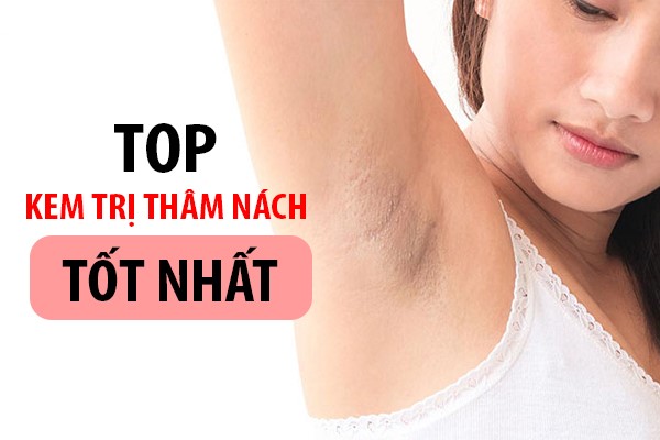 Top 5 kem trị thâm nách cho vùng da dưới cánh tay thơm mịn, trắng hồng- Ảnh 1.