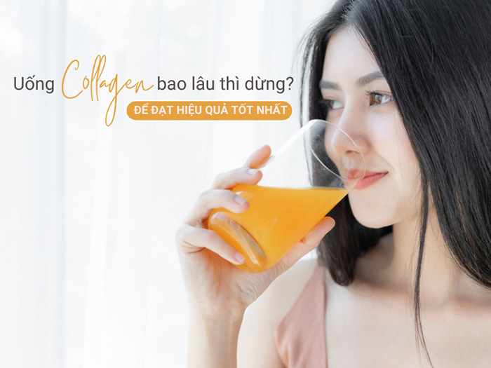 Uống Collagen bao lâu thì ngưng, ngưng bao lâu thì uống lại