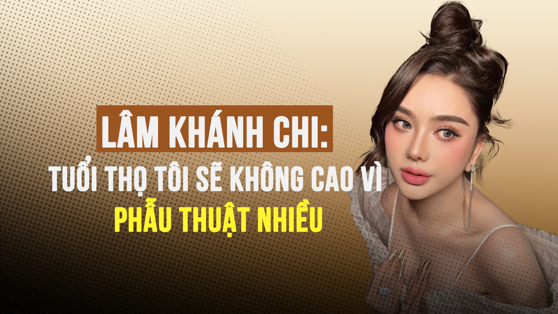 Lâm Khánh Chi: Tuổi thọ tôi sẽ không cao vì phẫu thuật nhiều- Ảnh 1.