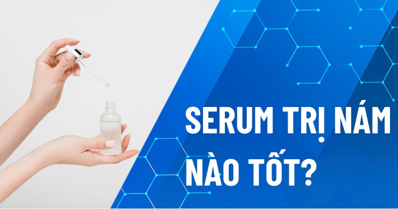 Top 10 serum trị nám sạm, tàn nhang hiệu quả hàng đầu hiện nay- Ảnh 1.