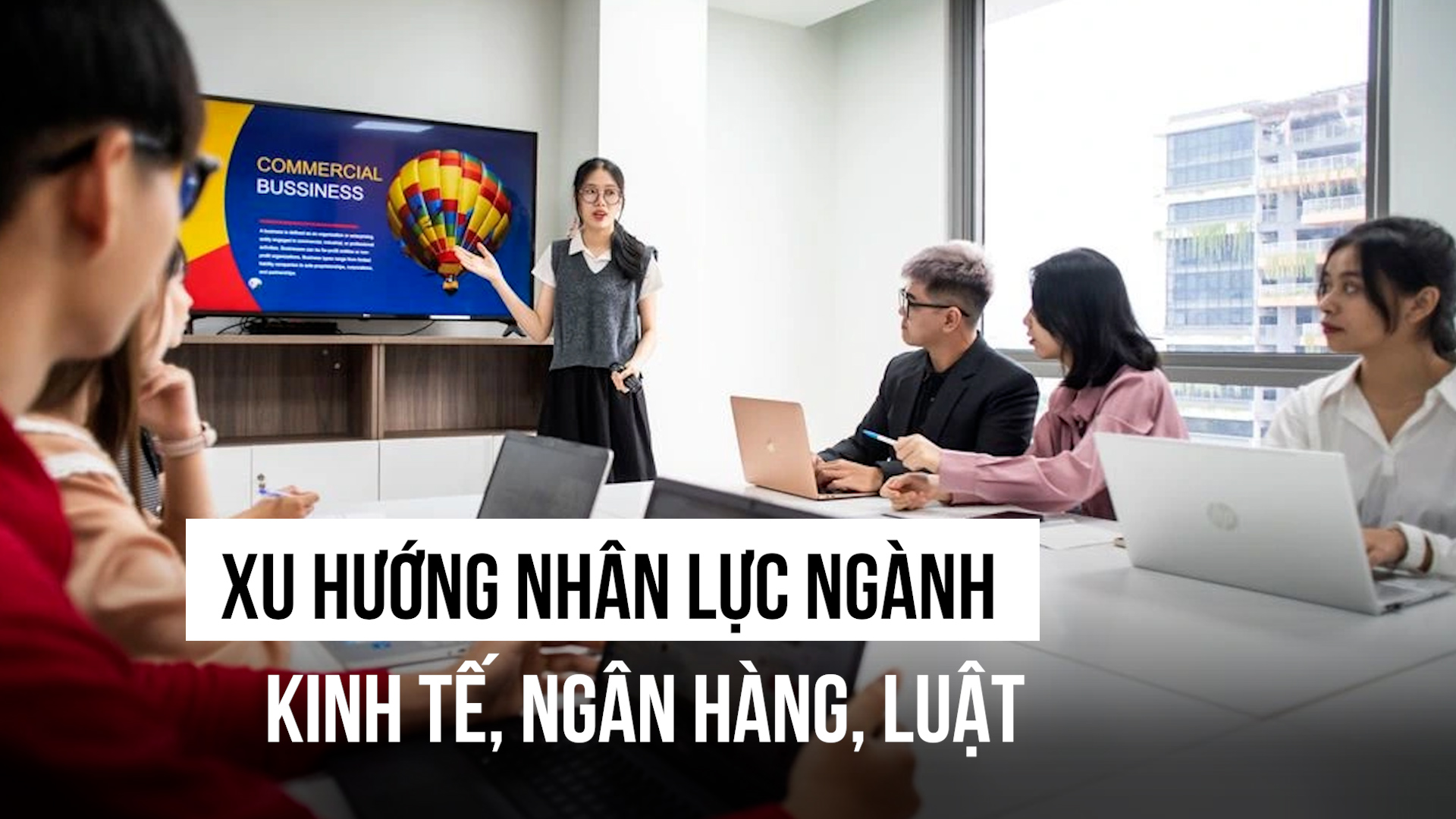 Trong 4-5 năm tới, xu hướng nhân lực khối ngành kinh tế - ngân hàng - luật ra sao?- Ảnh 1.