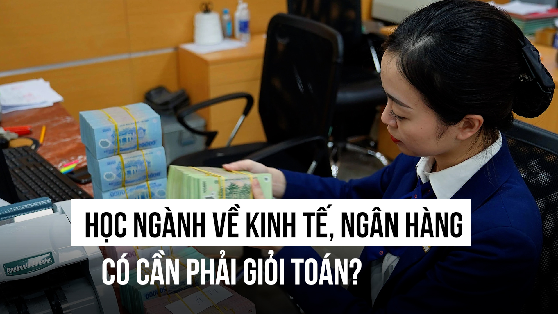 Học ngành liên quan đến kinh tế, ngân hàng có cần phải giỏi toán?- Ảnh 1.