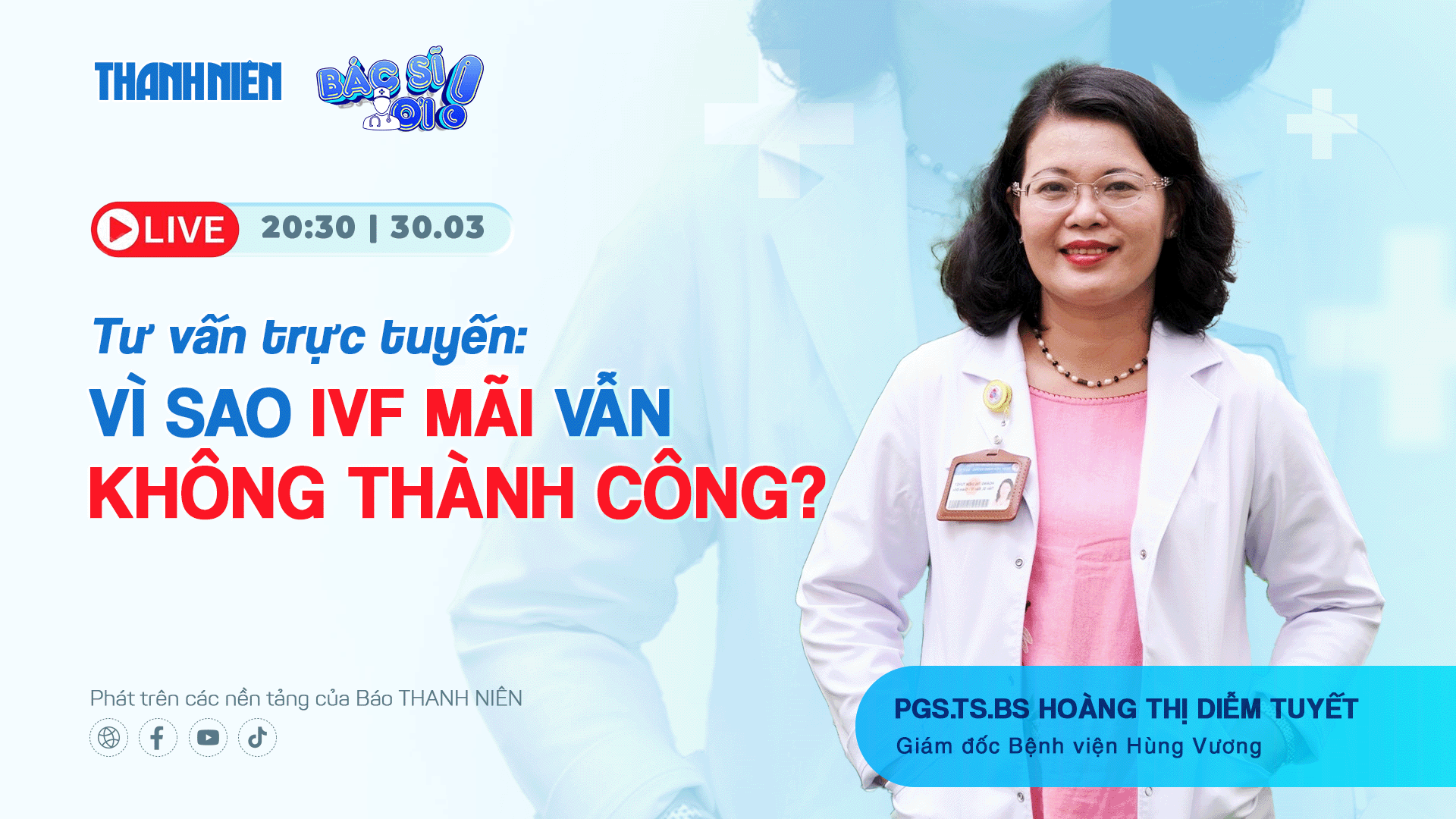 HOT! Livestream Bác sĩ ơi: Vì sao IVF mãi không thành công? - Ảnh 1.