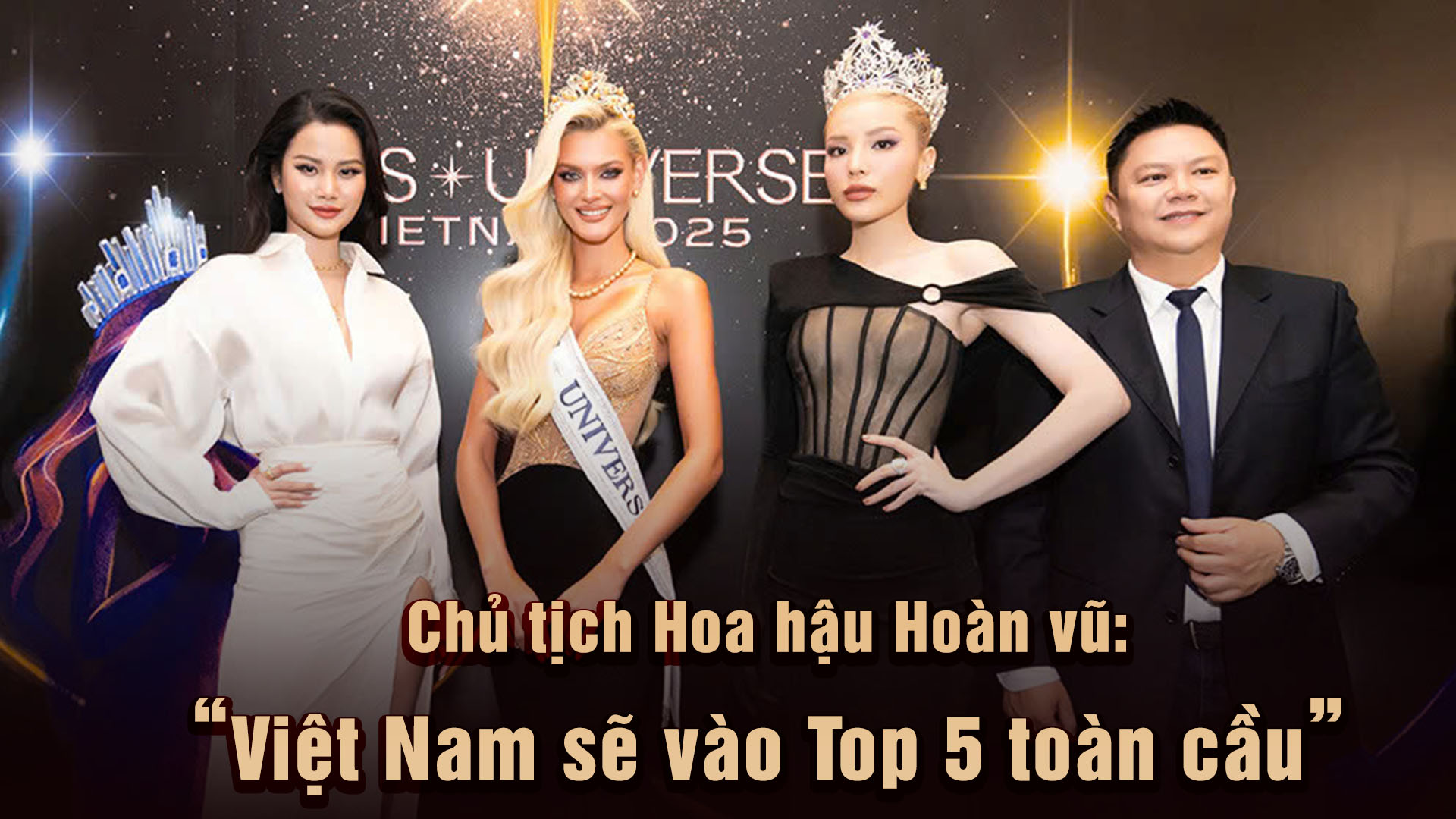 Chủ tịch Hoa hậu Hoàn vũ dự đoán Việt Nam lọt Top 5 toàn cầu - Ảnh 1. Chủ tịch Hoa hậu Hoàn vũ dự đoán Việt Nam lọt Top 5 toàn cầu - Ảnh 1.