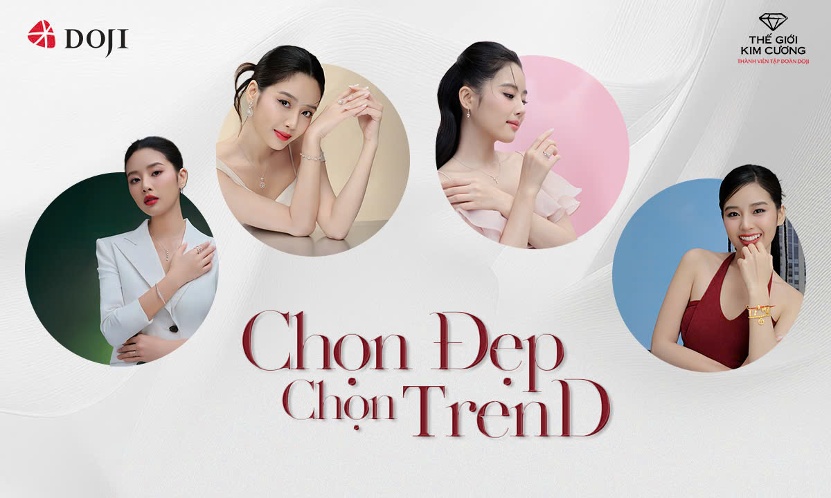 Chọn Đẹp - Chọn TrenD: Thỏa sức trải nghiệm những phiên bản rực rỡ cùng DOJI- Ảnh 1. Chọn Đẹp - Chọn TrenD: Thỏa sức trải nghiệm những phiên bản rực rỡ cùng DOJI- Ảnh 1.