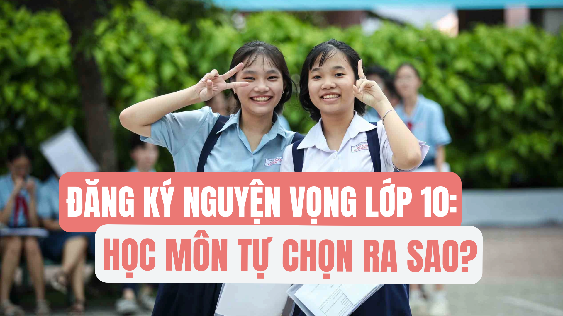 Đăng ký nguyện vọng lớp 10: Học môn tự chọn tại các trường THPT có khác nhau? Đăng ký nguyện vọng lớp 10: Học môn tự chọn tại các trường THPT có khác nhau?