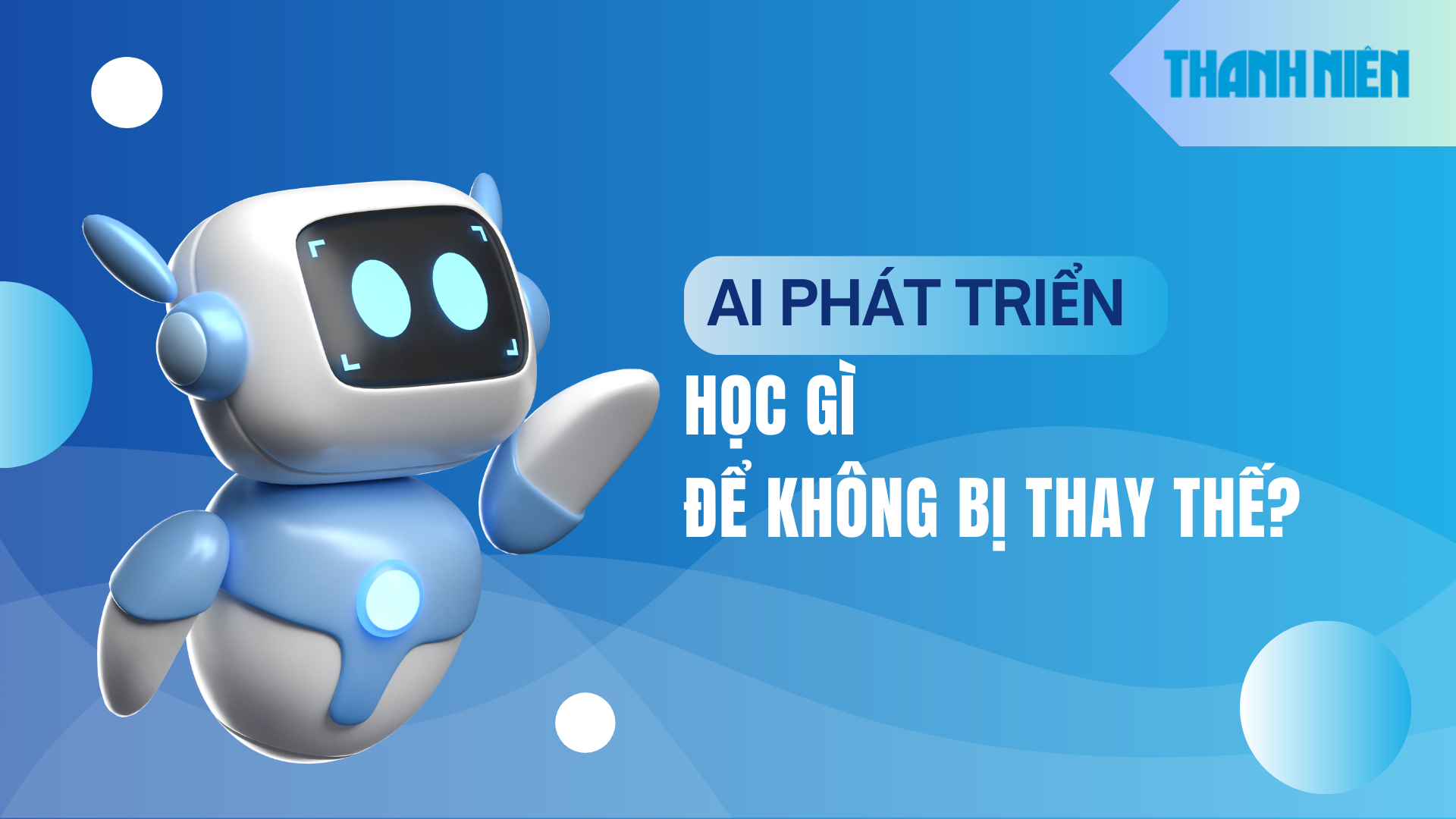 AI phát triển mạnh mẽ, học ngành nào để không bị thay thế? - Ảnh 1.