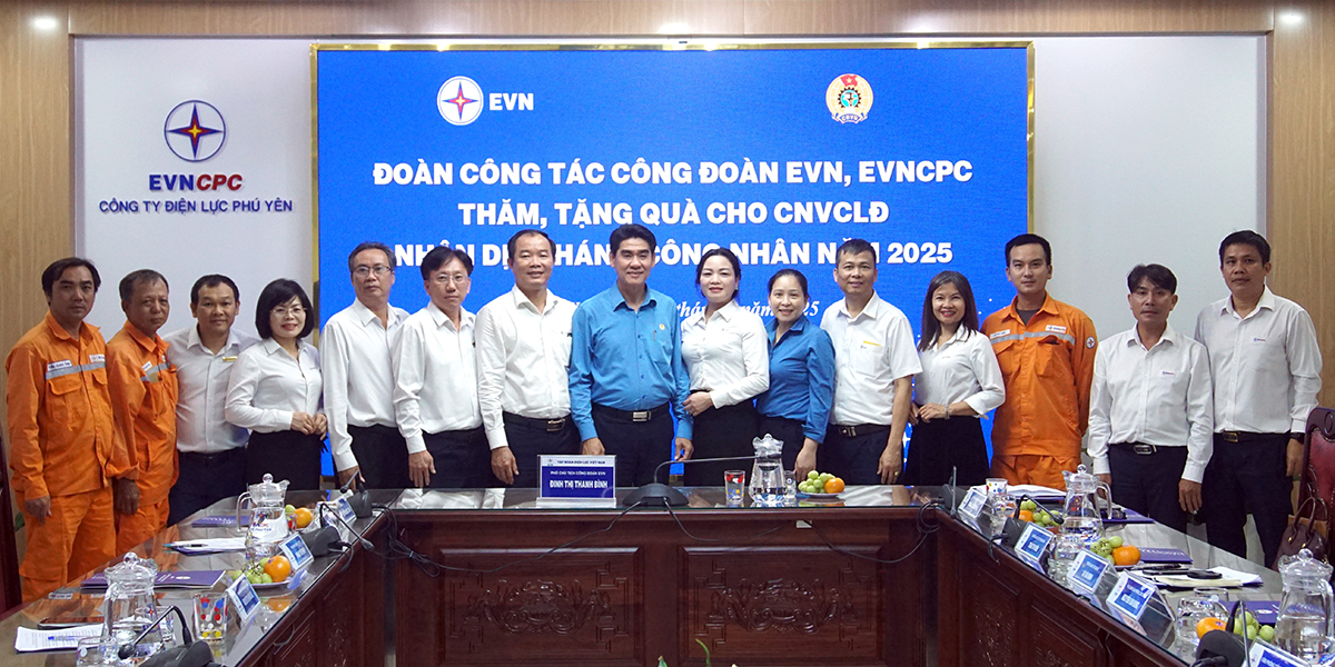 Công đoàn EVN và EVNCPC thăm, làm việc tại PC Phú Yên nhân Tháng Công ...