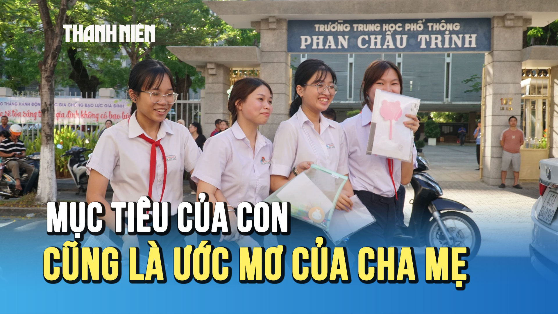 Thi lớp 10: Mục tiêu của con cũng là ước mơ của cha mẹ Thi lớp 10: Mục tiêu của con cũng là ước mơ của cha mẹ