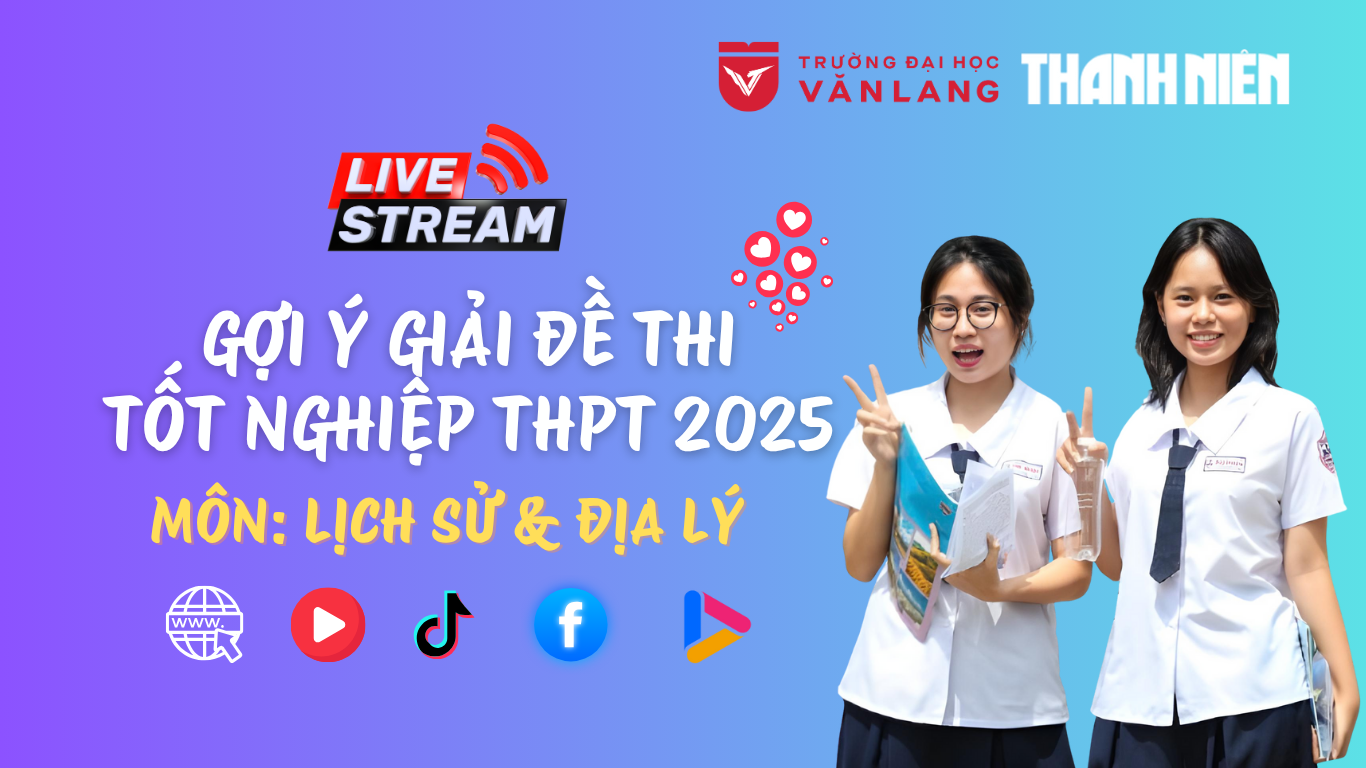 Livestream gợi ý giải đề thi tốt nghiệp THPT 2025: môn lịch sử và địa lý Livestream gợi ý giải đề thi tốt nghiệp THPT 2025: môn lịch sử và địa lý