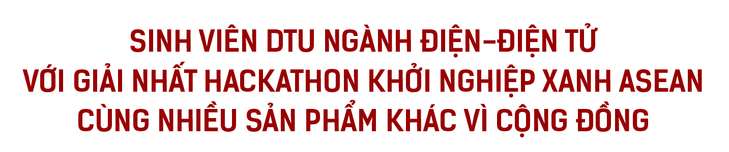 Khối ngành Công nghệ - Kỹ thuật DTU với Môi trường học tập khởi nghiệp hàng đầu thế giới - Ảnh 5.