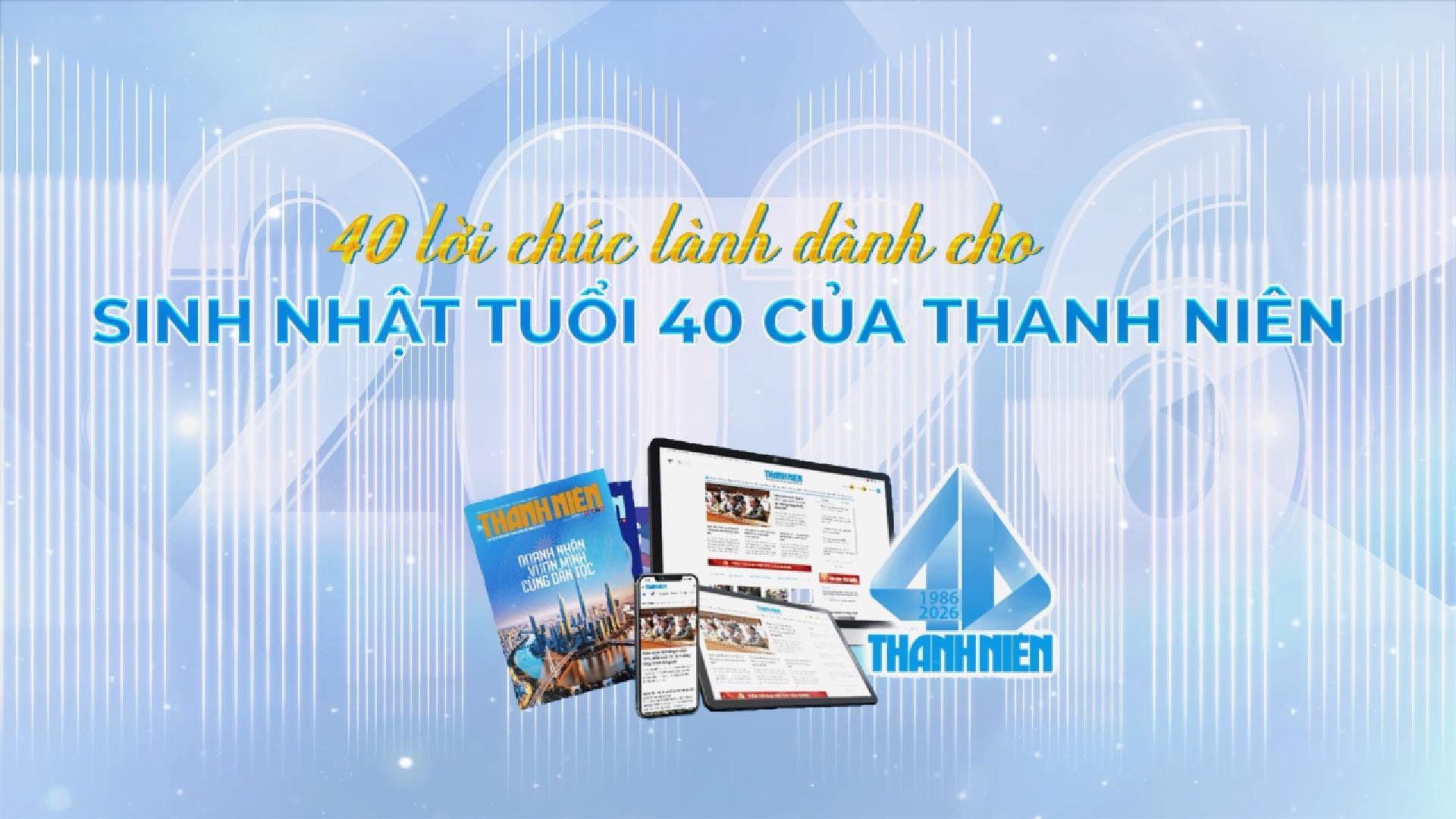 40 Lời ch&uacute;c mừng &yacute; nghĩa từ nghệ sĩ cho 40 năm B&aacute;o Thanh Ni&ecirc;n - Ảnh 1.