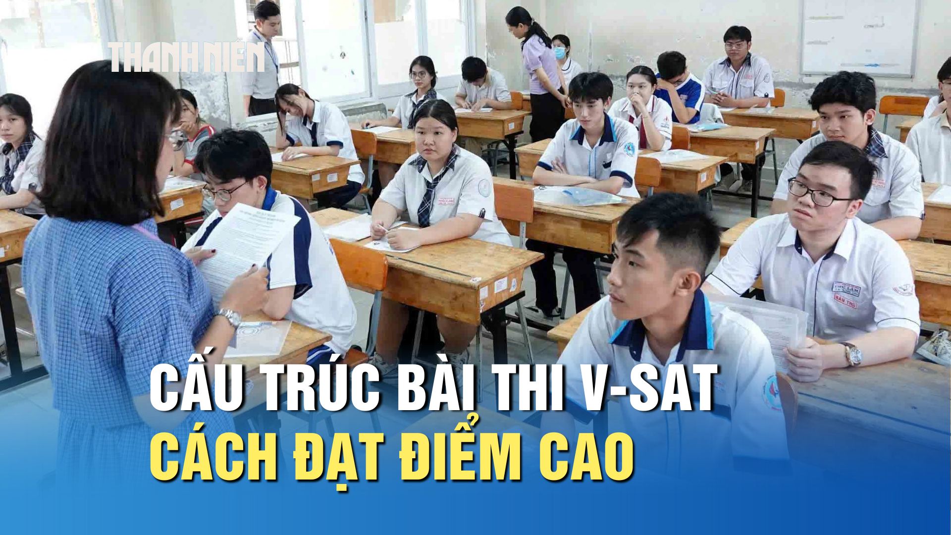 B&agrave;i thi V-SAT cấu tr&uacute;c ra sao, c&aacute;ch đạt điểm cao kỳ thi n&agrave;y? - Ảnh 1.