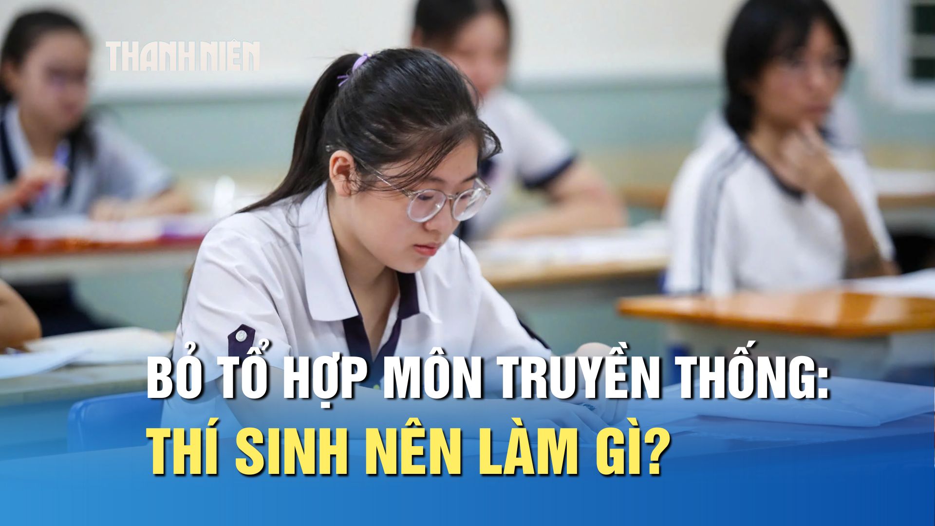 Nhiều trường bỏ tổ hợp môn truyền thống, thí sinh nên làm gì? - Ảnh 1.