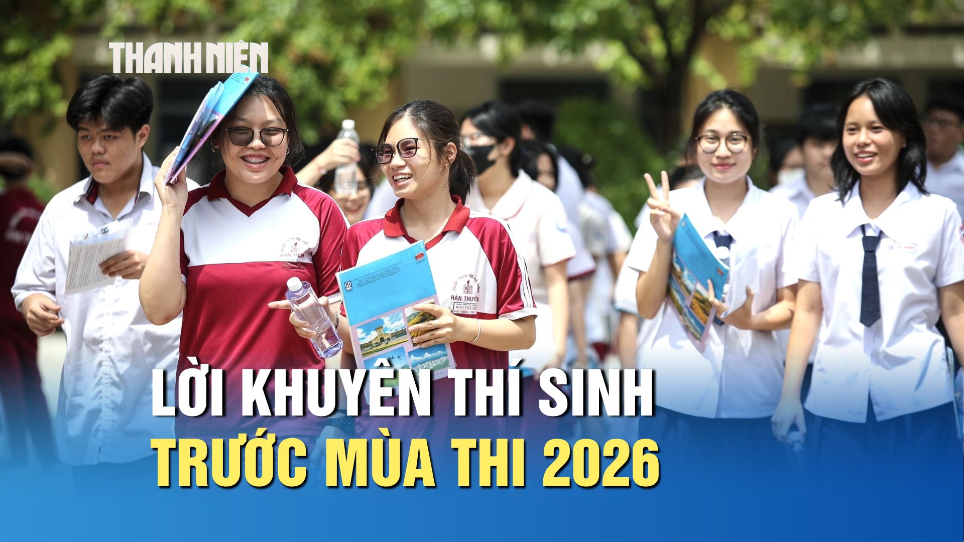 Lời khuy&ecirc;n cho th&iacute; sinh trước m&ugrave;a thi 2026 - Ảnh 1.