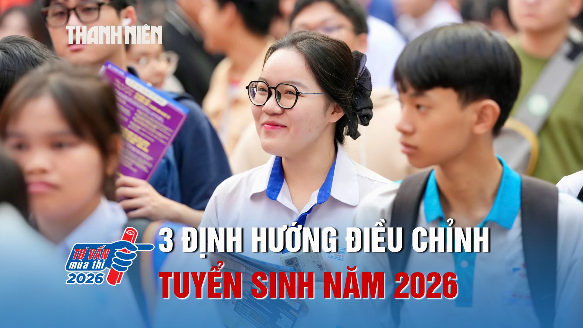 Bộ GD-ĐT nêu 3 định hướng điều chỉnh tuyển sinh 2026 - Ảnh 1.