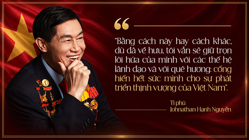 Tỉ phú Johnathan Hạnh Nguyễn: “Tôi sẽ giữ trọn lời hứa giúp đất nước!” - Ảnh 6.