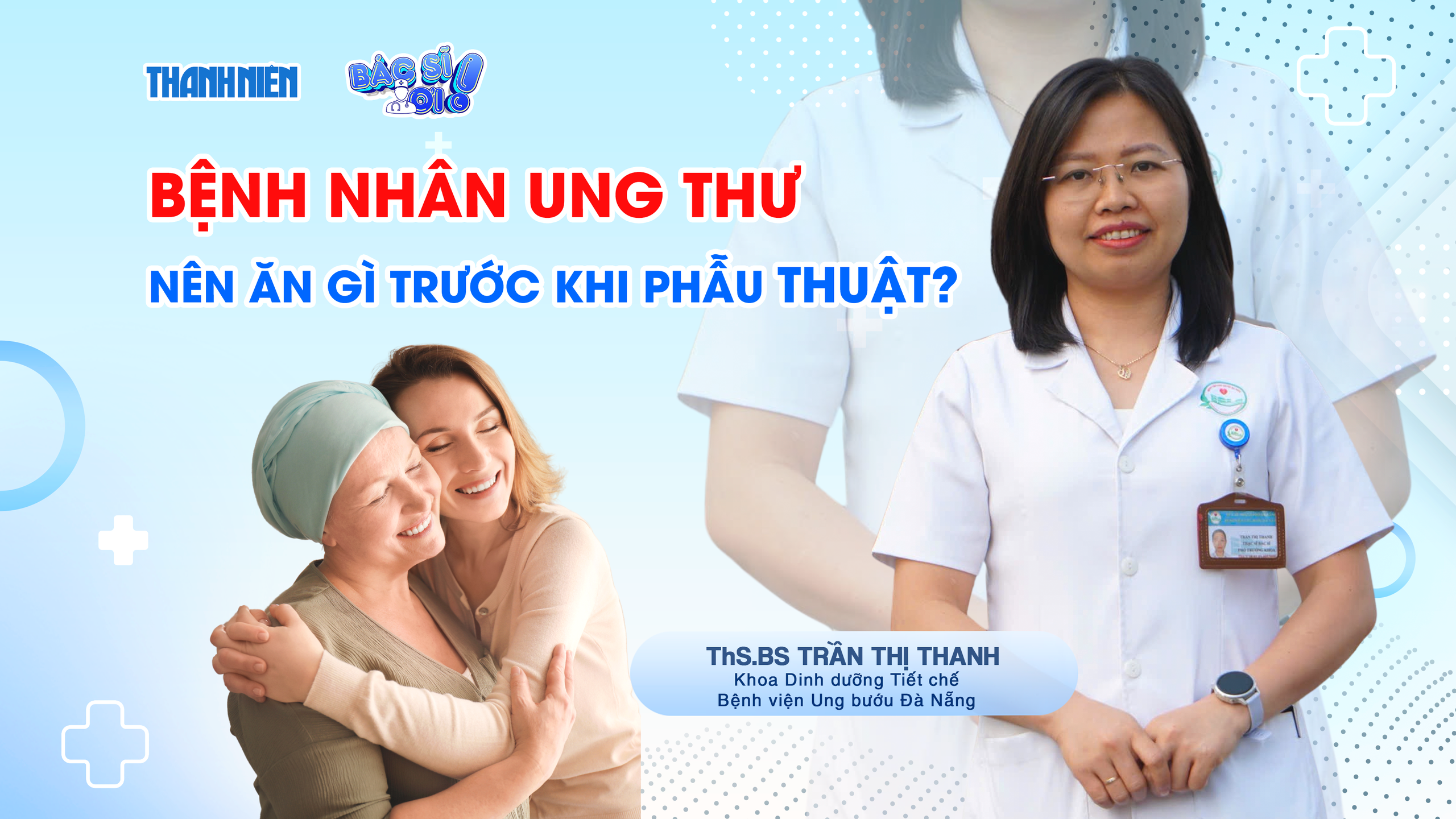 Bác sĩ ơi: Bệnh nhân ung thư nên ăn gì trước khi phẫu thuật? - Ảnh 1.
