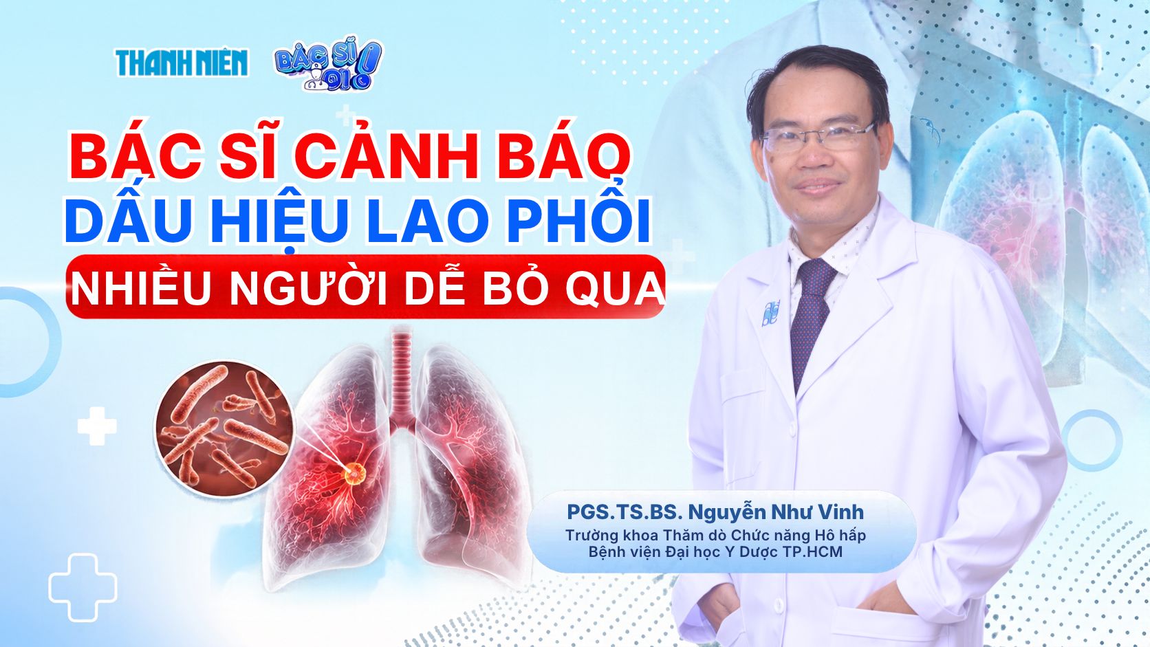 Bác sĩ ơi: Bác sĩ cảnh báo dấu hiệu lao phổi nhiều người dễ bỏ qua - Ảnh 1.