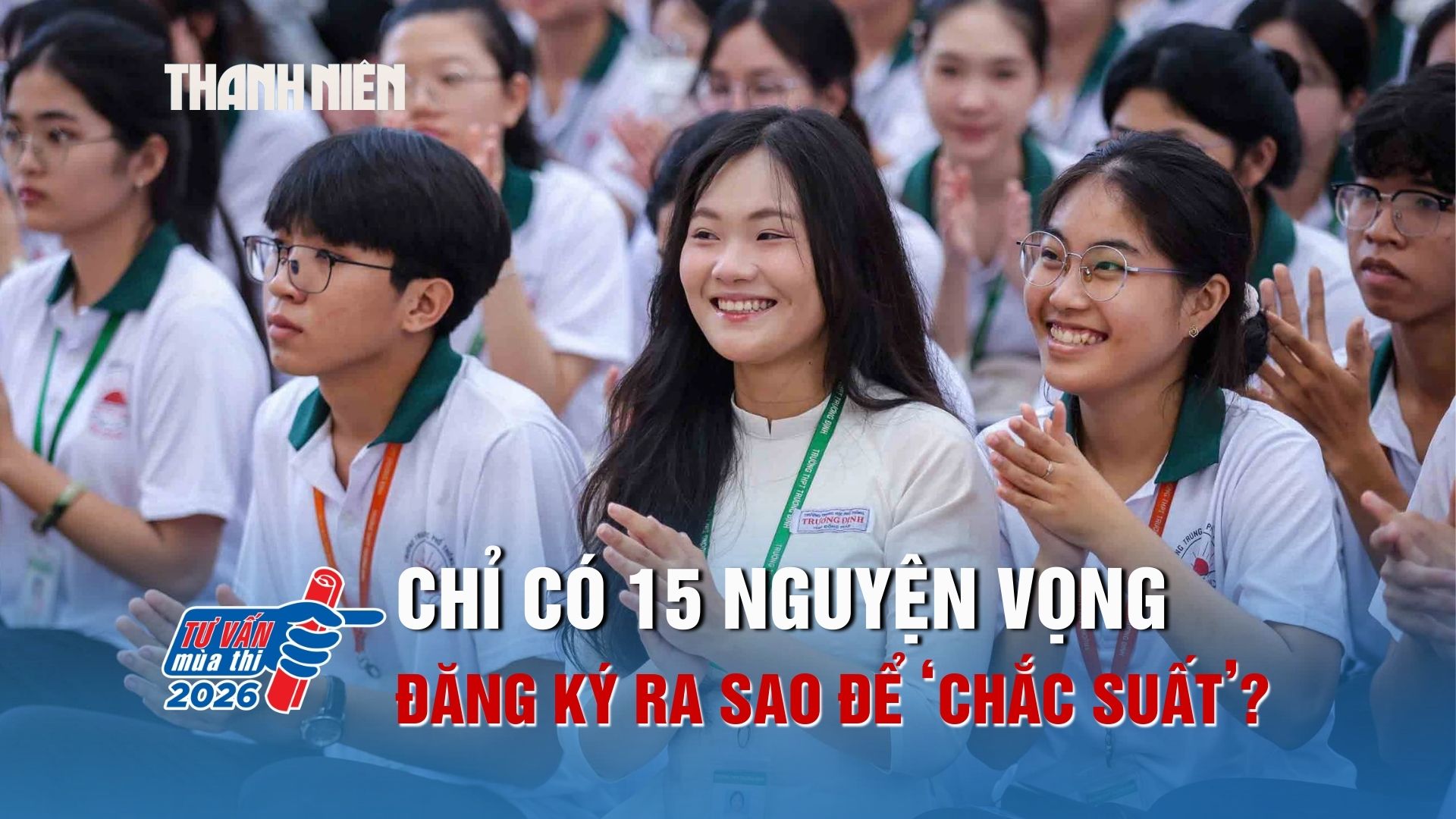 Chỉ c&oacute; 15 nguyện vọng x&eacute;t tuyển, th&iacute; sinh n&ecirc;n đăng k&yacute; ra sao để &lsquo;chắc suất&rsquo;? - Ảnh 1.