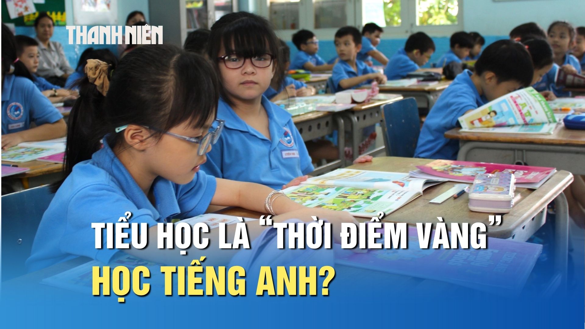 V&igrave; sao giai đoạn tiểu học l&agrave; 'thời điểm v&agrave;ng' học tiếng Anh? - Ảnh 1.