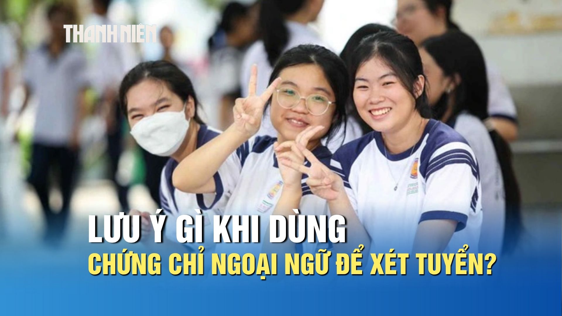 Tuyển sinh 2026: Th&iacute; sinh lưu &yacute; g&igrave; khi d&ugrave;ng chứng chỉ ngoại ngữ để x&eacute;t tuyển? - Ảnh 1.