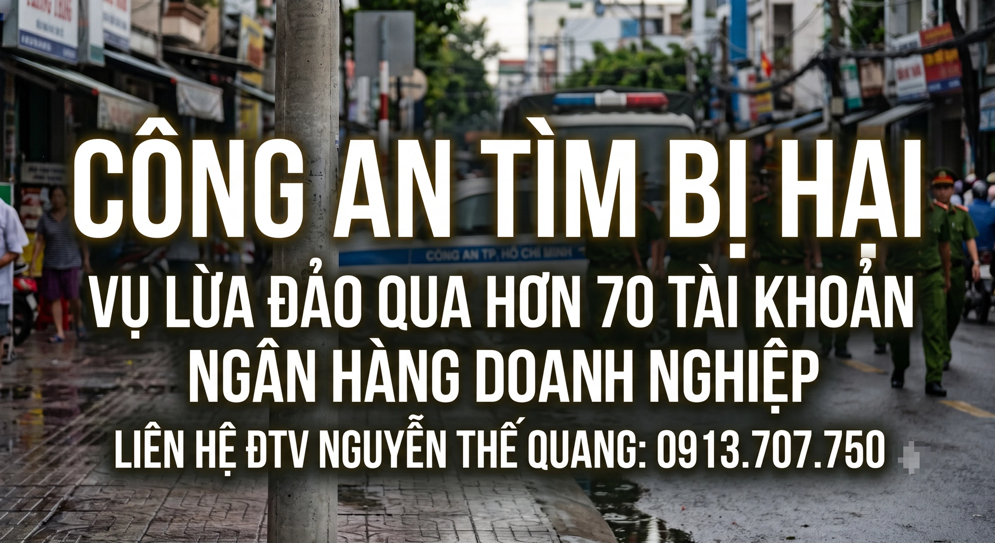 Tìm bị hại vụ lừa đảo qua hơn 70 tài khoản ngân hàng của doanh nghiệp - Ảnh 1.