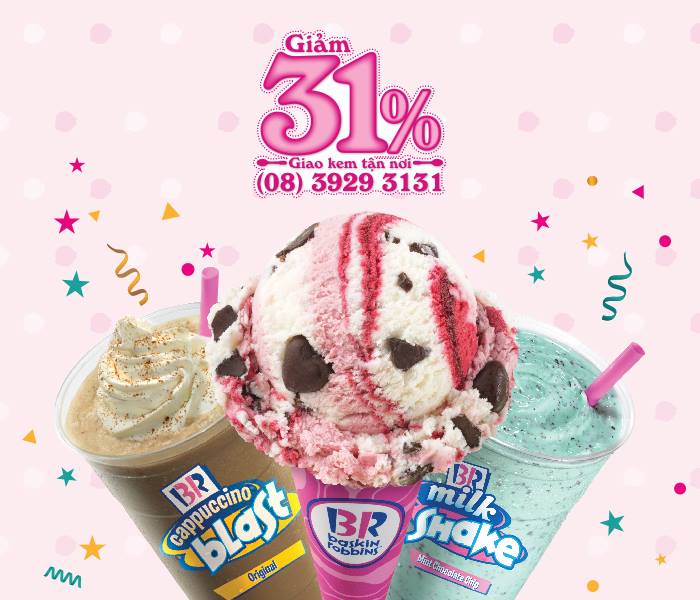 Baskin Robbins giảm giá 31% cho toàn bộ sản phẩm Kem viên và Thức uống lạnh khi đặt kem qua tổng đài (08) 3929 3131