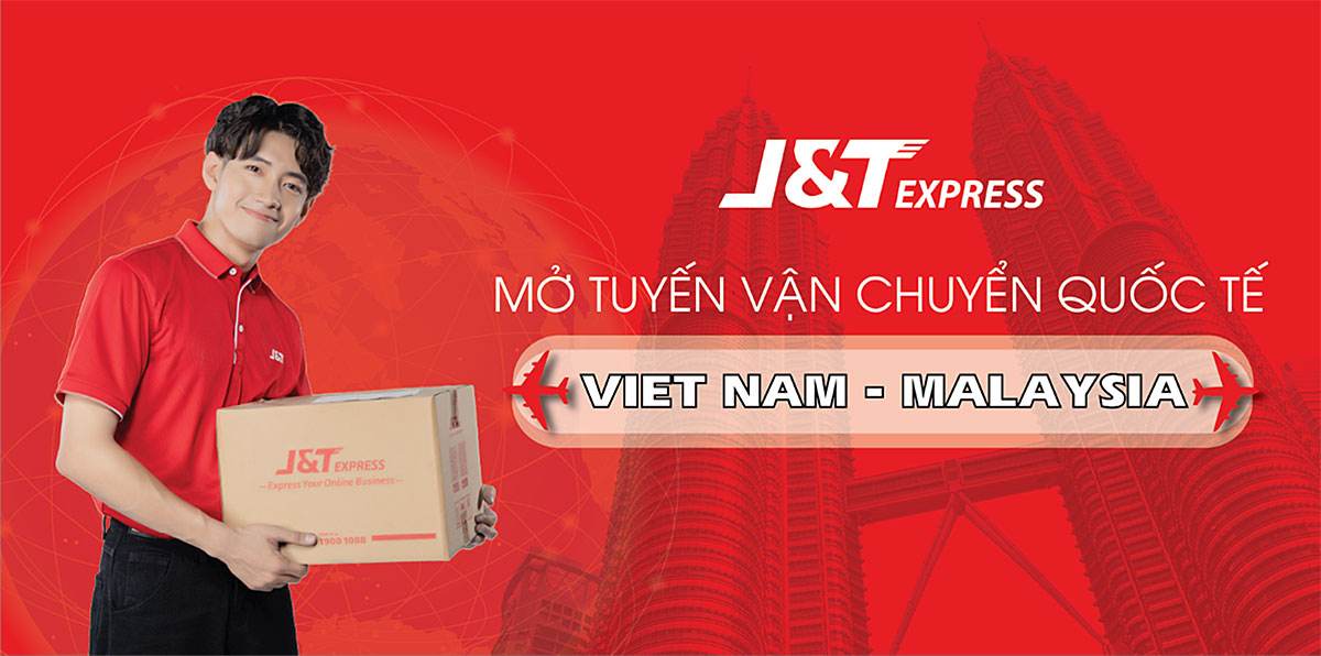 Chuyển Phát Nhanh J&T Express Khai Trương Tuyến Gửi Hàng Việt Nam - Malaysia