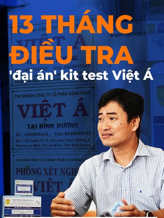 13 tháng điều tra 'đại án' kit test Việt Á