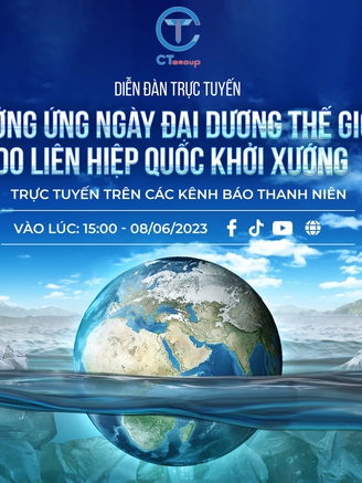 [TRỰC TIẾP] Diễn đàn trực tuyến "Hưởng ứng Ngày Đại dương Thế giới do Liên Hiệp quốc khởi xướng"