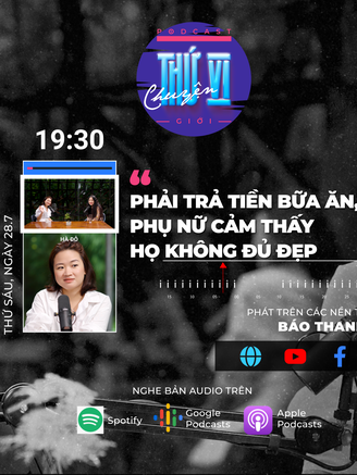 Hà Đỗ: ‘Phải trả tiền bữa ăn, phụ nữ cảm thấy họ không đủ đẹp’ | Podcast CHUYỆN THỨ VI