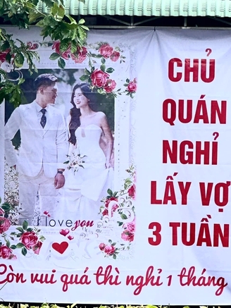 Chủ quán thông báo gây chú ý: Nghỉ lấy vợ 3 tuần, vui quá nghỉ 1 tháng