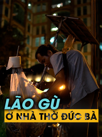 Mùa xuân từ xe khô mực lão gù nhà thờ Đức Bà: 'Cố gắng, mong các con đỡ khổ...'