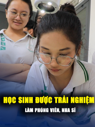 Học sinh được trải nghiệm làm nha sĩ, phóng viên