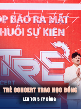 'Trẻ Concert' trao học bổng lên tới 5 tỉ đồng cho sinh viên các trường ĐH