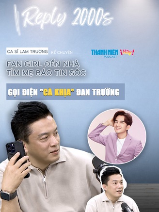 REPLY 2000s | Lam Trường kể chuyện fan girl đến nhà tìm mẹ báo tin 'sốc', gọi điện 'cà khịa' Đan Trường