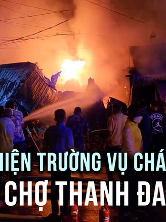 Hiện trường vụ cháy lớn ở Chợ Thanh Đa