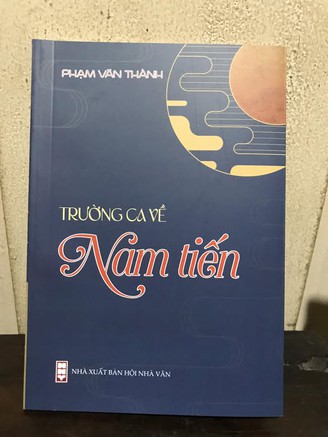 Trường ca về Nam tiến: Lịch sử mở cõi bằng thơ của Phạm Văn Thành