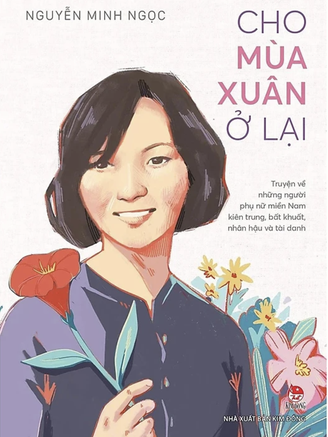 ‘Cho mùa xuân ở lại’: Yêu lịch sử bằng chuyện đời hay nhất